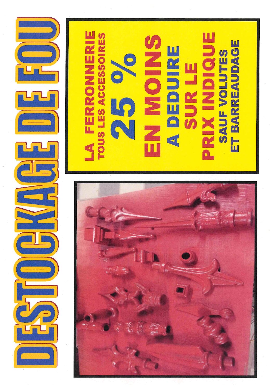 FERRONNERIE - PROMO -25 % sur toute la FERRONNERIE Sauf volute et barreau